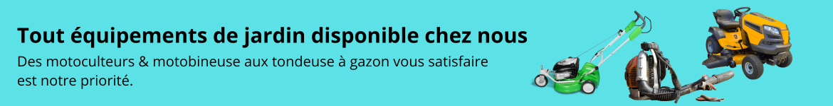 Tout équipements de jardin disponible chez nous